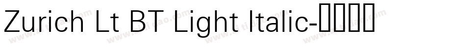Zurich Lt BT Light Italic字体转换